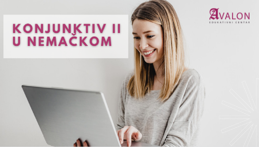 Konjunktiv II u nemackom - Sta je zaista vazno znati?